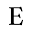 e