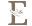 e