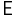 e