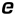 e