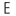e