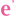 e