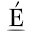 e