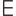 e