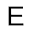 e