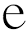 e