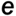 e