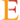 e