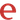 e