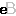 e