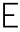e