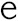 e
