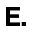 e