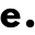 e