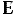 e