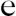 e