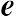 e