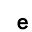 e