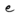 e