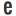 e