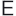 e