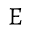 e