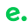 e