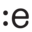 e