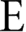 e