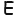 e