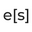 e