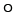 o